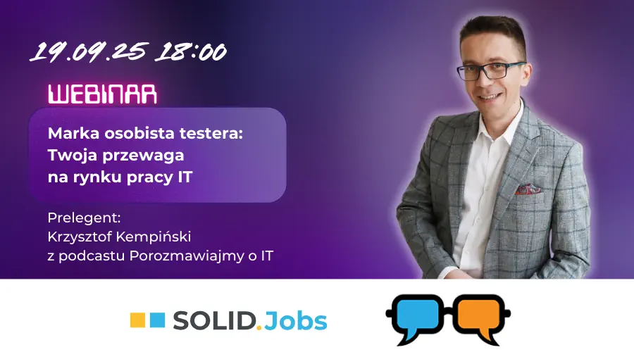 Marka osobista testera: Twoja przewaga na&nbsp;rynku pracy IT. Webinar z&nbsp;Krzysztofem Kempińskim
