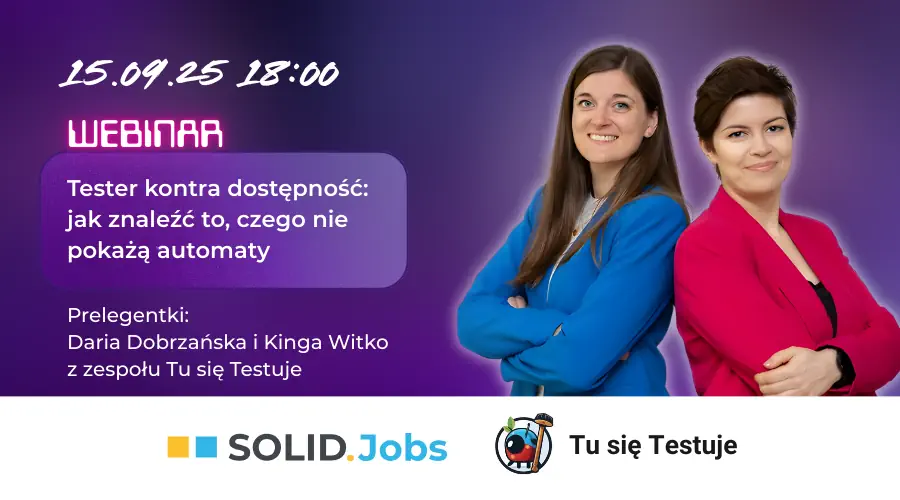 Tester kontra dostępność: jak&nbsp;znaleźć to,&nbsp;czego nie&nbsp;pokażą automaty. Webinar tusietestuje.pl